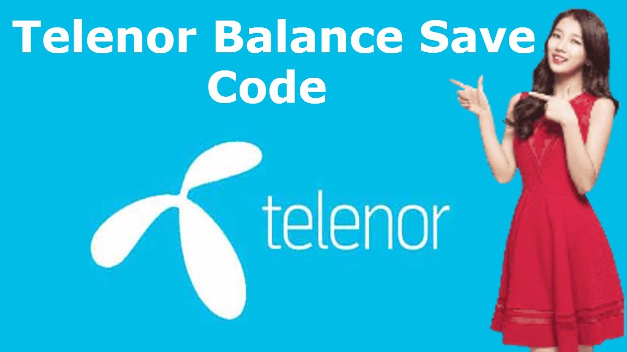 Telenor Balance Save Code 2024: Easy Way to Save Your Balance!