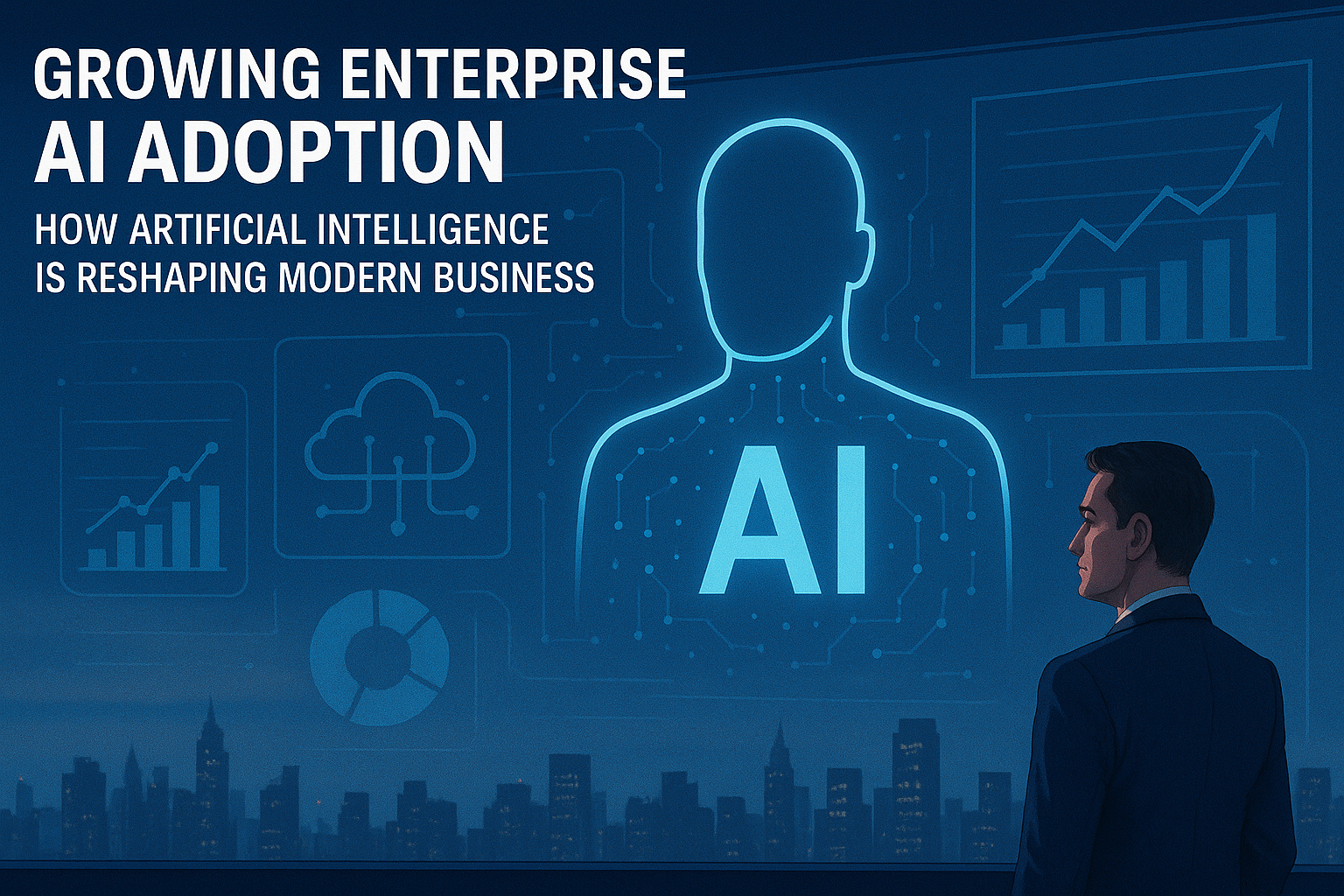 Growing Enterprise AI Adoption: How Artificial Intelligence is Reshaping Modern Business